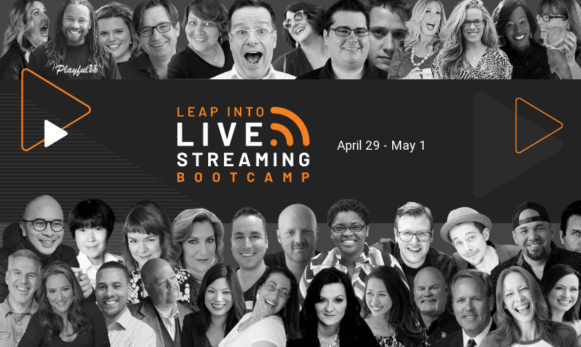 Leap Into Live Streaming Bootcamp - April 29th - May 1st