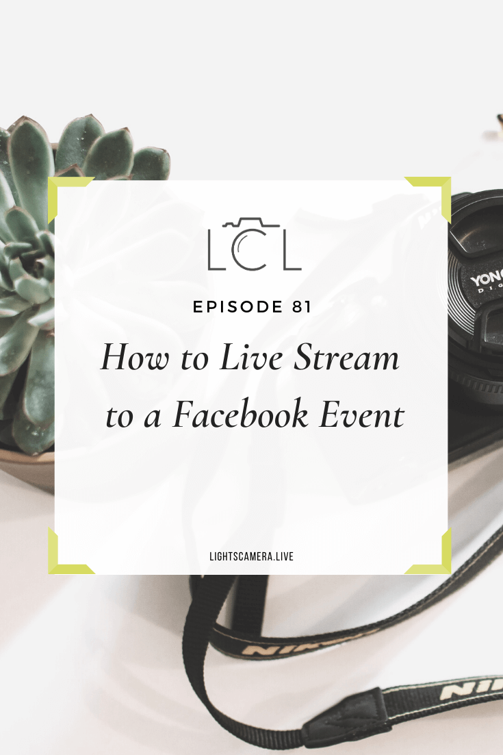 Episode 81: How to Live Stream To A Facebook Event
