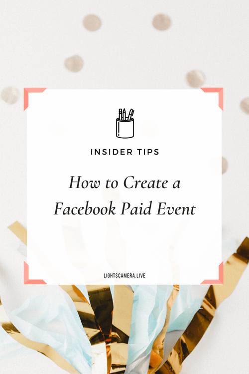 How to Create a Facebook Paid Online Event — Lights, Camera, Live®