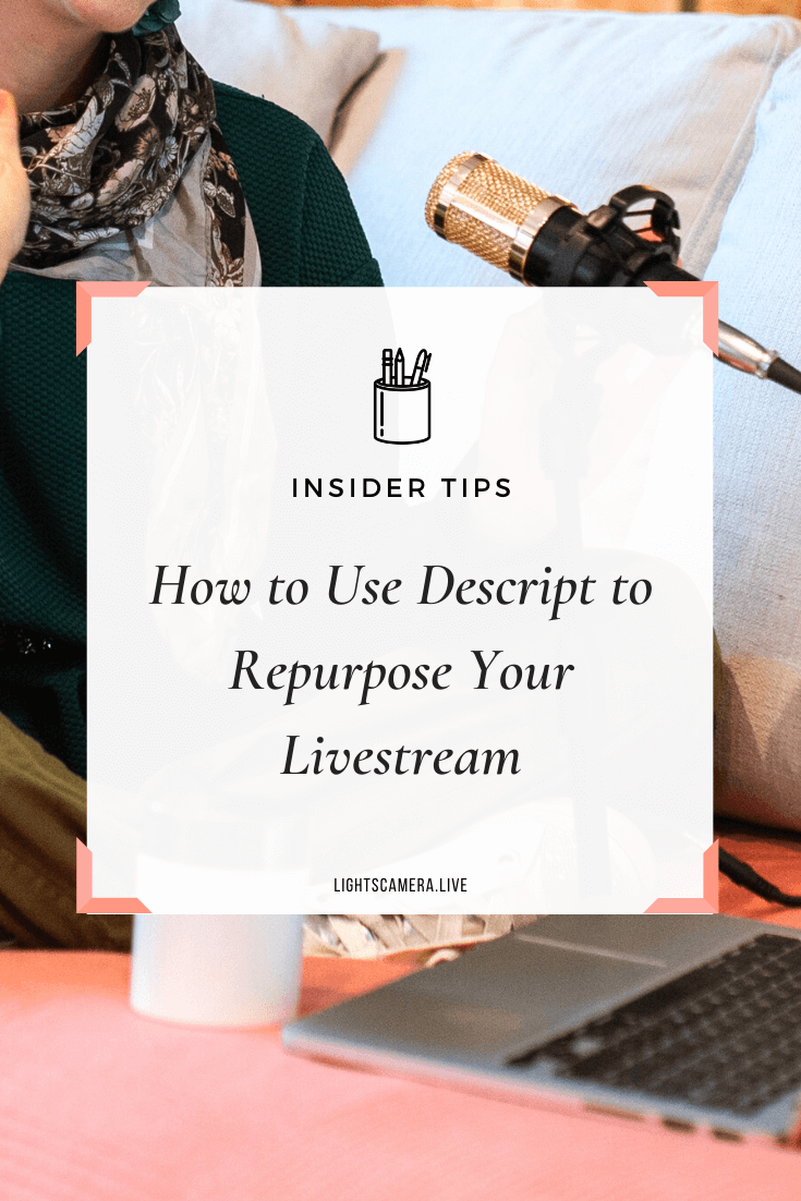 How to Use Descript to Repurpose Your Livestream