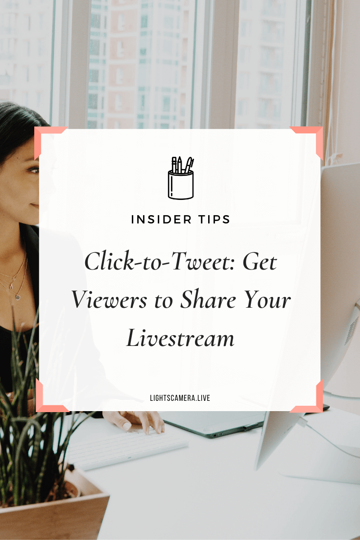 Click-to-Tweet: Get Viewers to Share Your Livestream