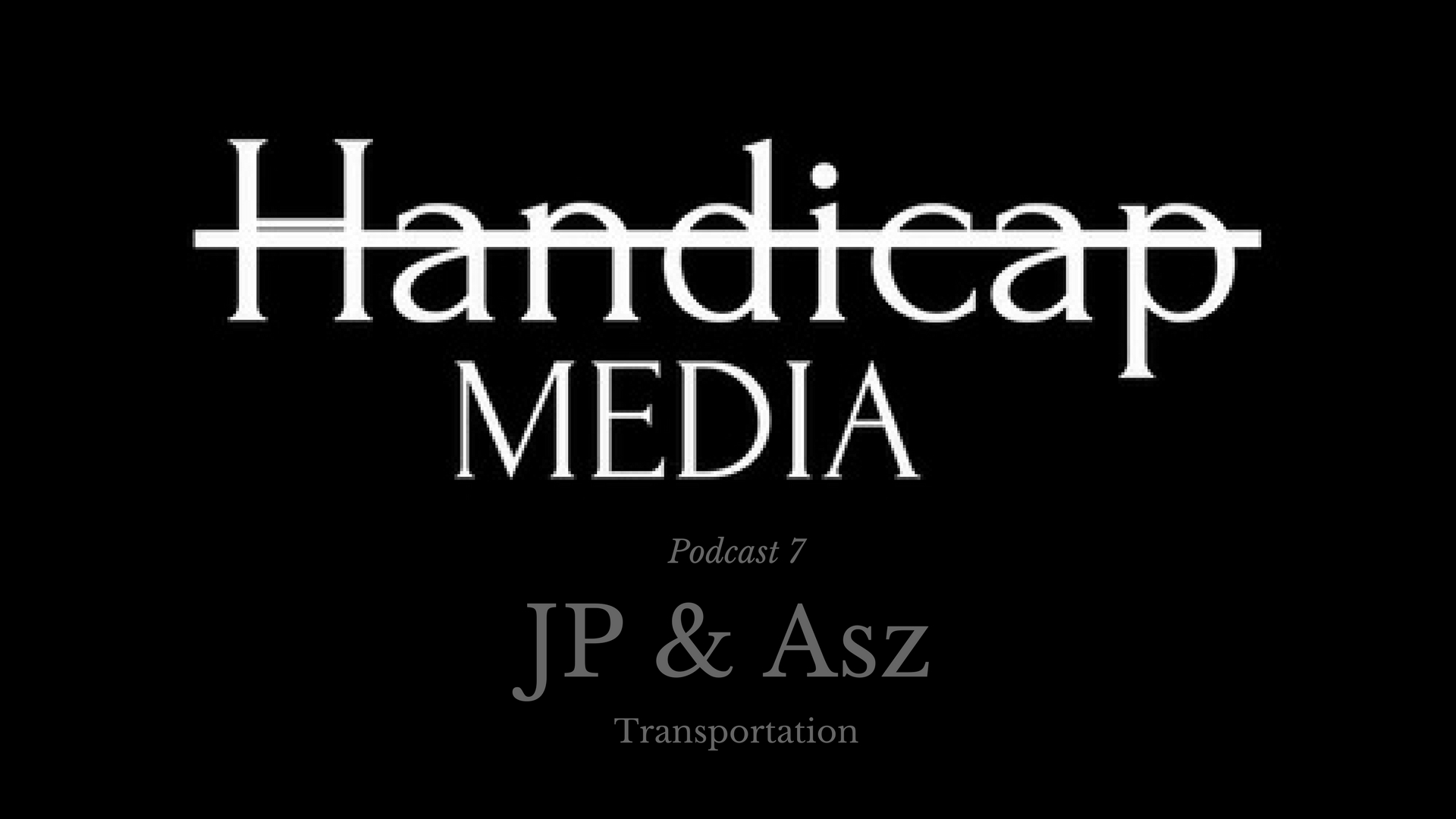 Podcast 7 JP & Asz Transportation