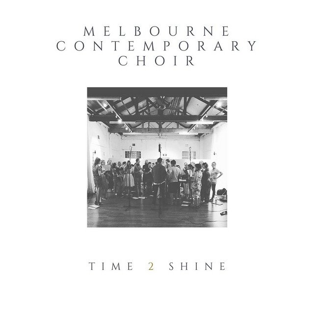 Melbourne Contemporary Choir - Time 2 Shine