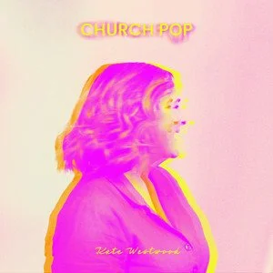 Kate Westwood - Church Pop