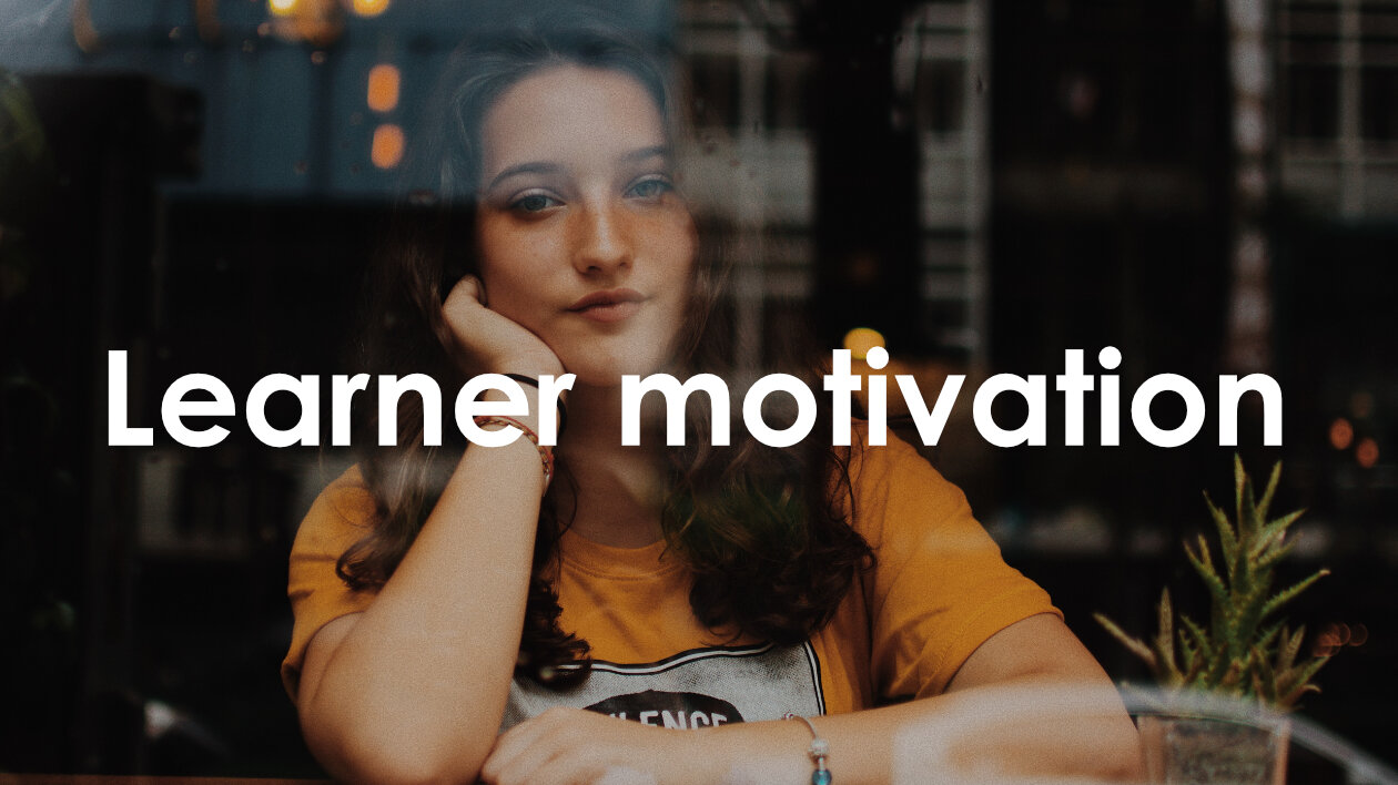 Learner motivation
