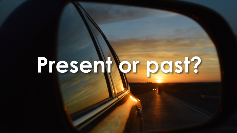 Present or past?