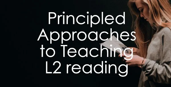 Principled Approaches to Teaching L2 Reading 
