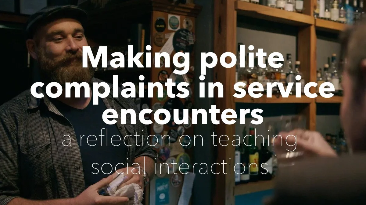 Making polite complaints in service encounters – a reflection on teaching social interactions