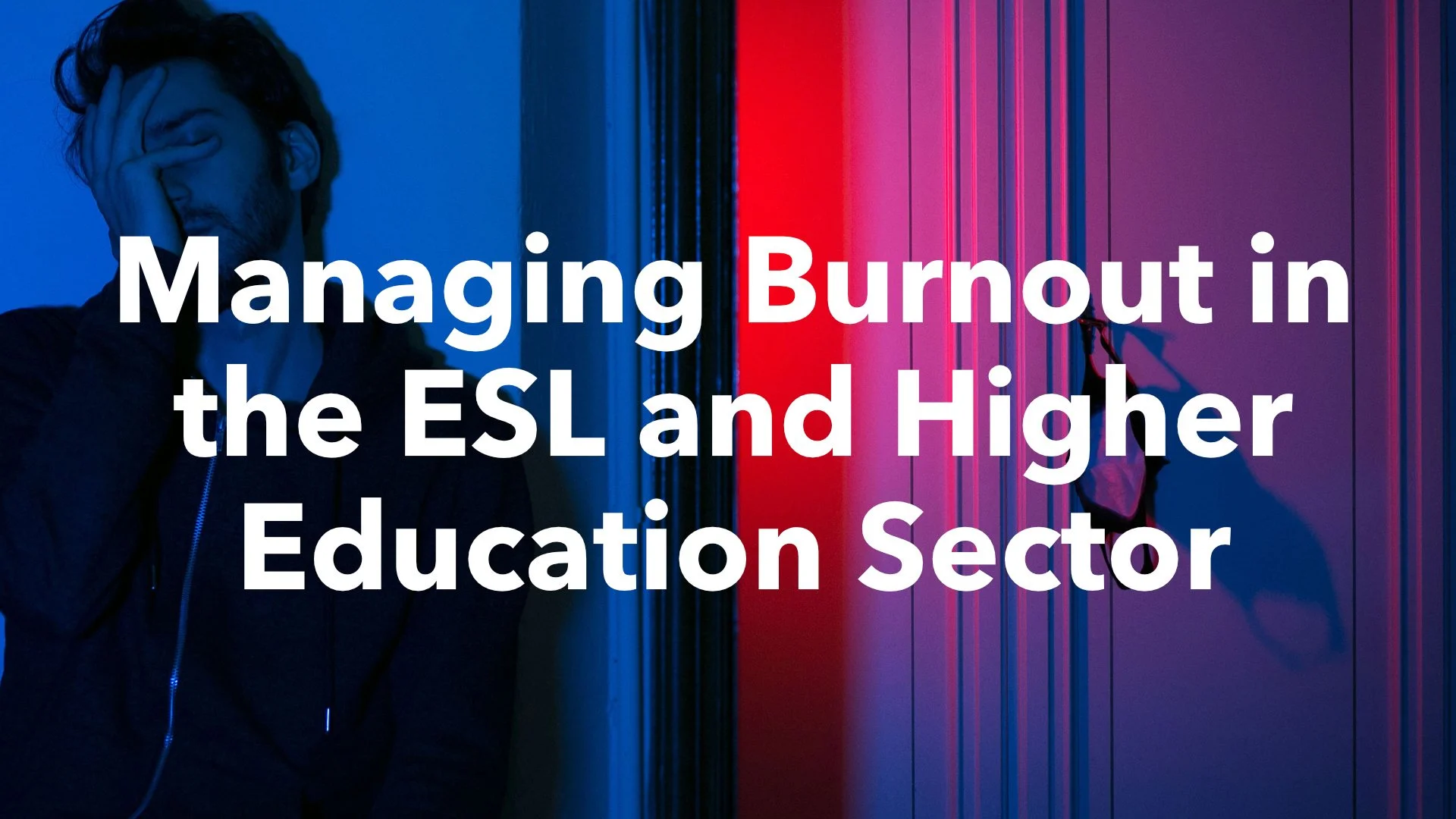 Managing Burnout in the ESL and Higher Education Sector