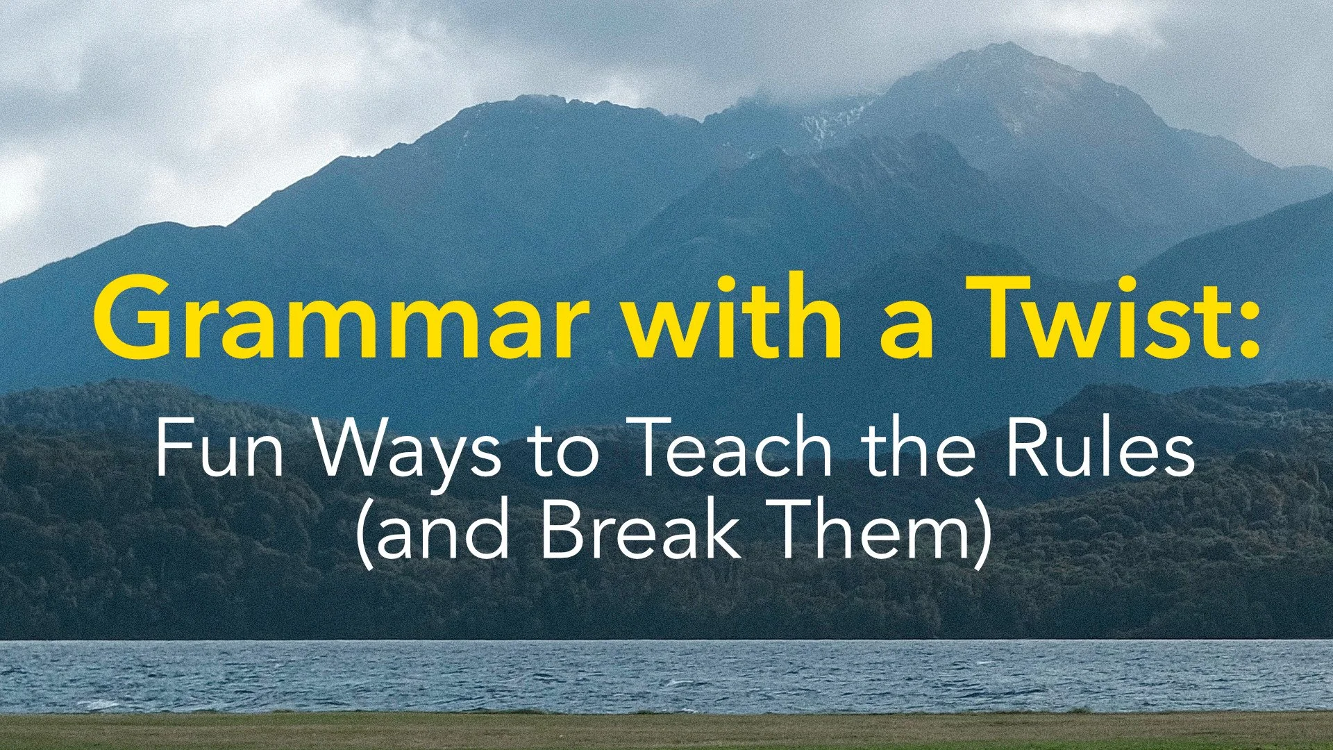 Grammar with a Twist: Fun Ways to Teach the Rules (and Break Them)