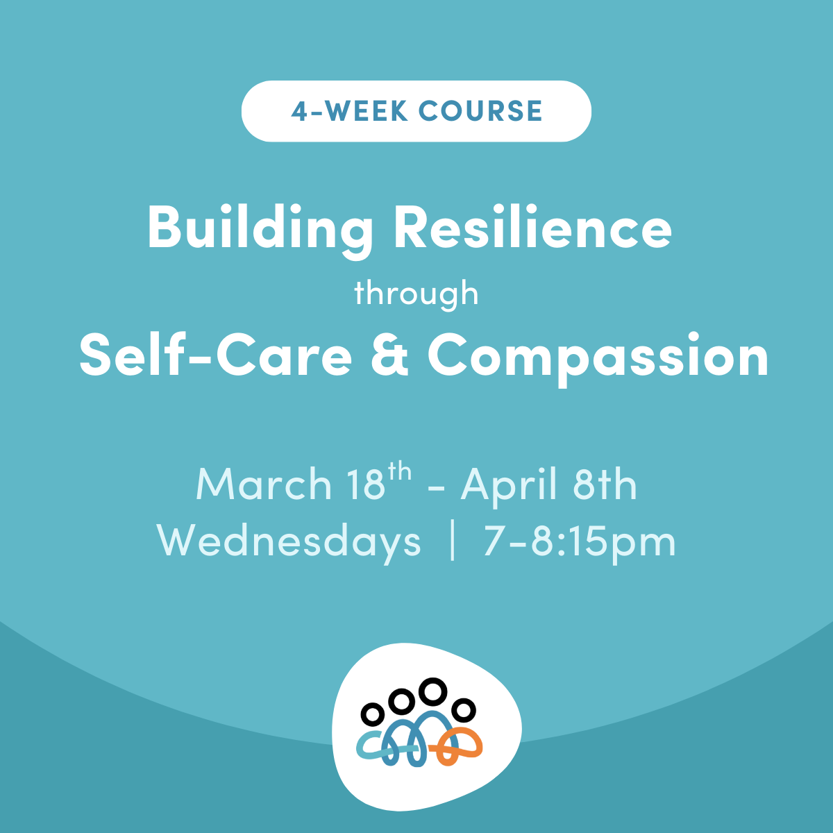 Building Resilience Through Self-Care & Compassion