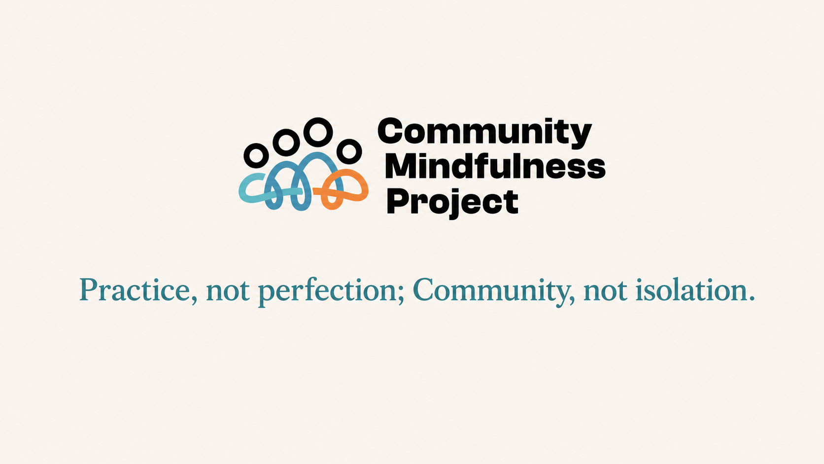 Practice, not perfection; Community, not isolation.&nbsp;