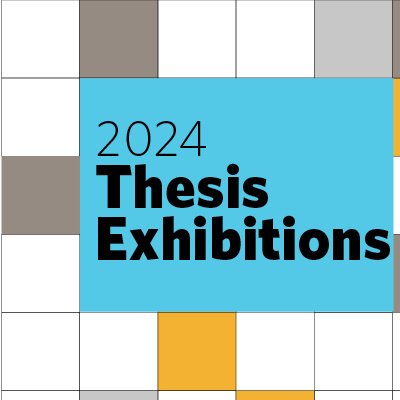 2024 Exhibition Openings: BFA/MFA Thesis Projects, MPS Studio Projects
