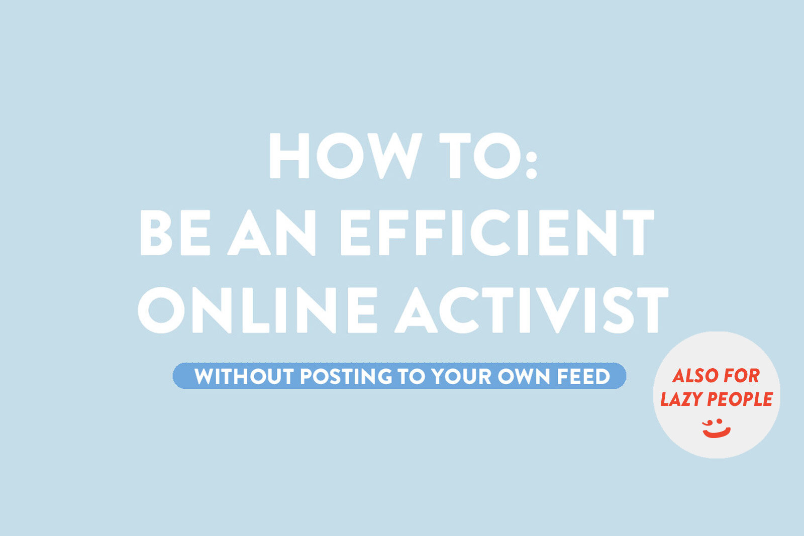 how-to-efficient-online-activism-lazy.jpg