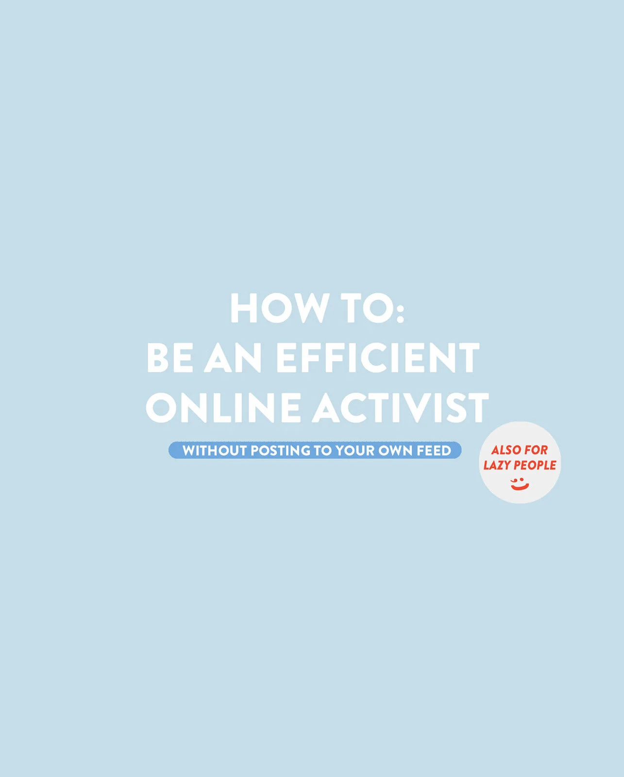 HOW TO BE AN EFFICIENT ONLINE ACTIVIST | also for lazy people