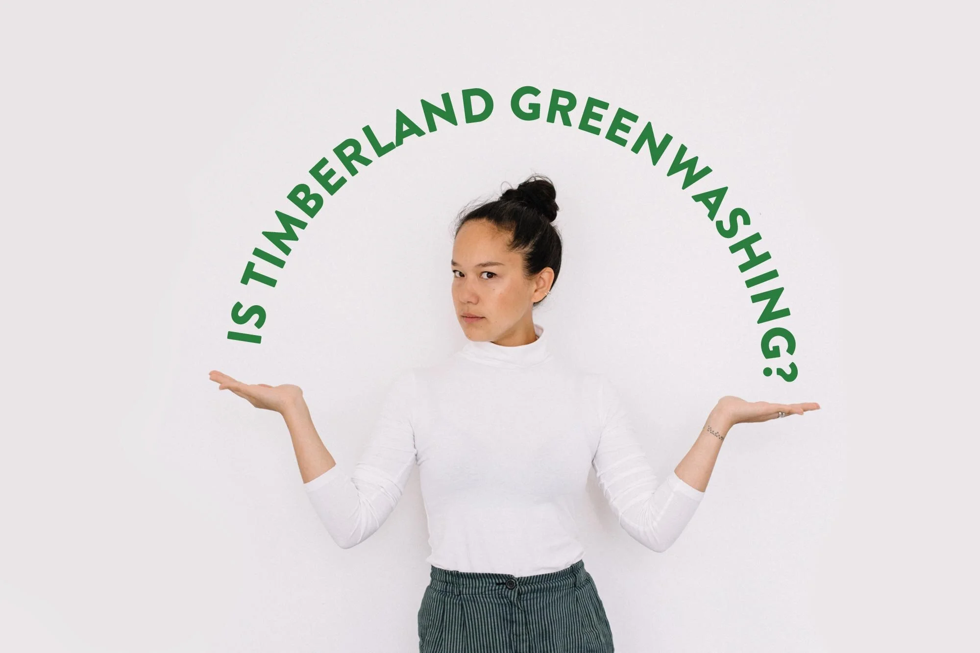 COLORWASHING CHECK | Is Timberland Greenwashing?