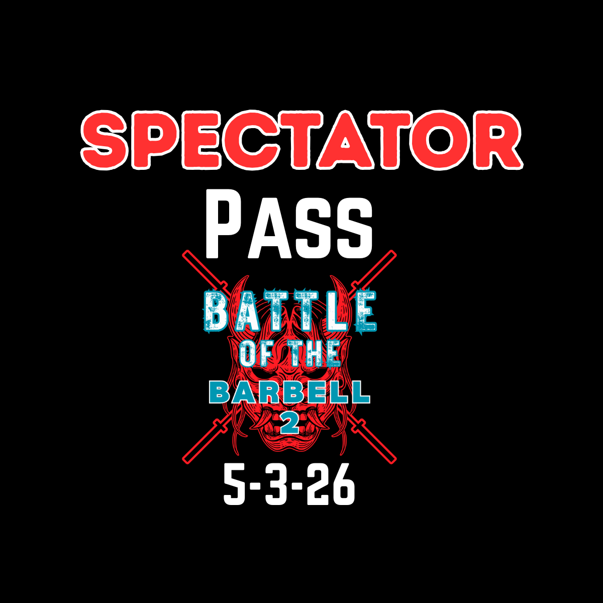 Spectator Pass - Battle of the Barbell 2
