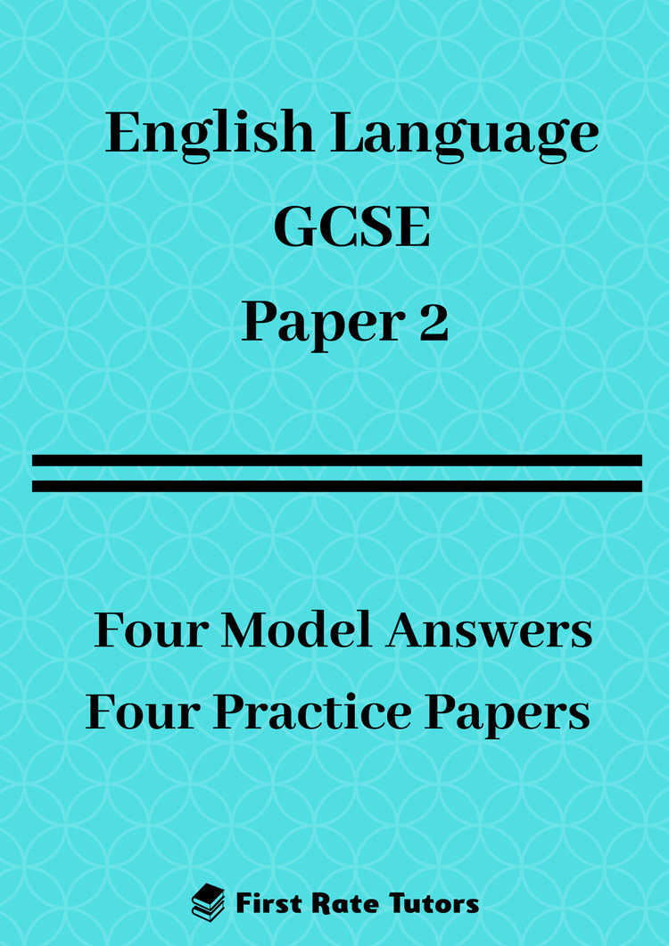 Gcse English Language Paper 2 Model Answers First Rate Tutors