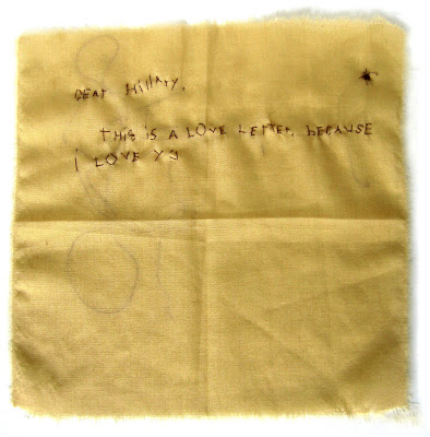 He began to sew me a love letter but as you can see, never finished. Needless to say, it didn’t last... Hillary Kantmann