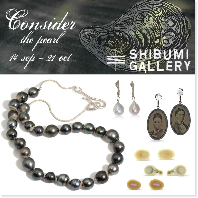 April Higashi, Raku Pearl Necklace, Tahitian pearls, silver, Kate Eickelberg, Fireball Pearl Drop Earrings, 14k white gold, Megan Mcgaffigan , Boston Marriage I, silver, tintype, mississippi river pearls , Niki Uleha, Pearl Half Sphere Posts, 18k gold.
