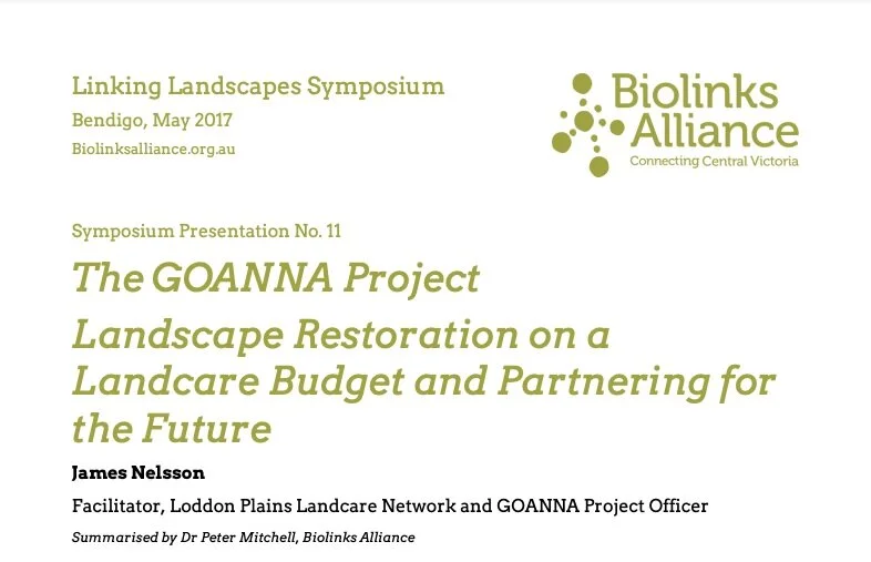 The GOANNA Project - Landscape restoration on a Landcare budget and partnering for the future. James Nelsson