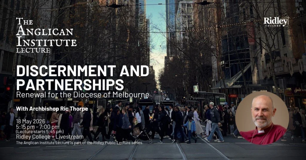 Ridley College Anglican Institute Lecture