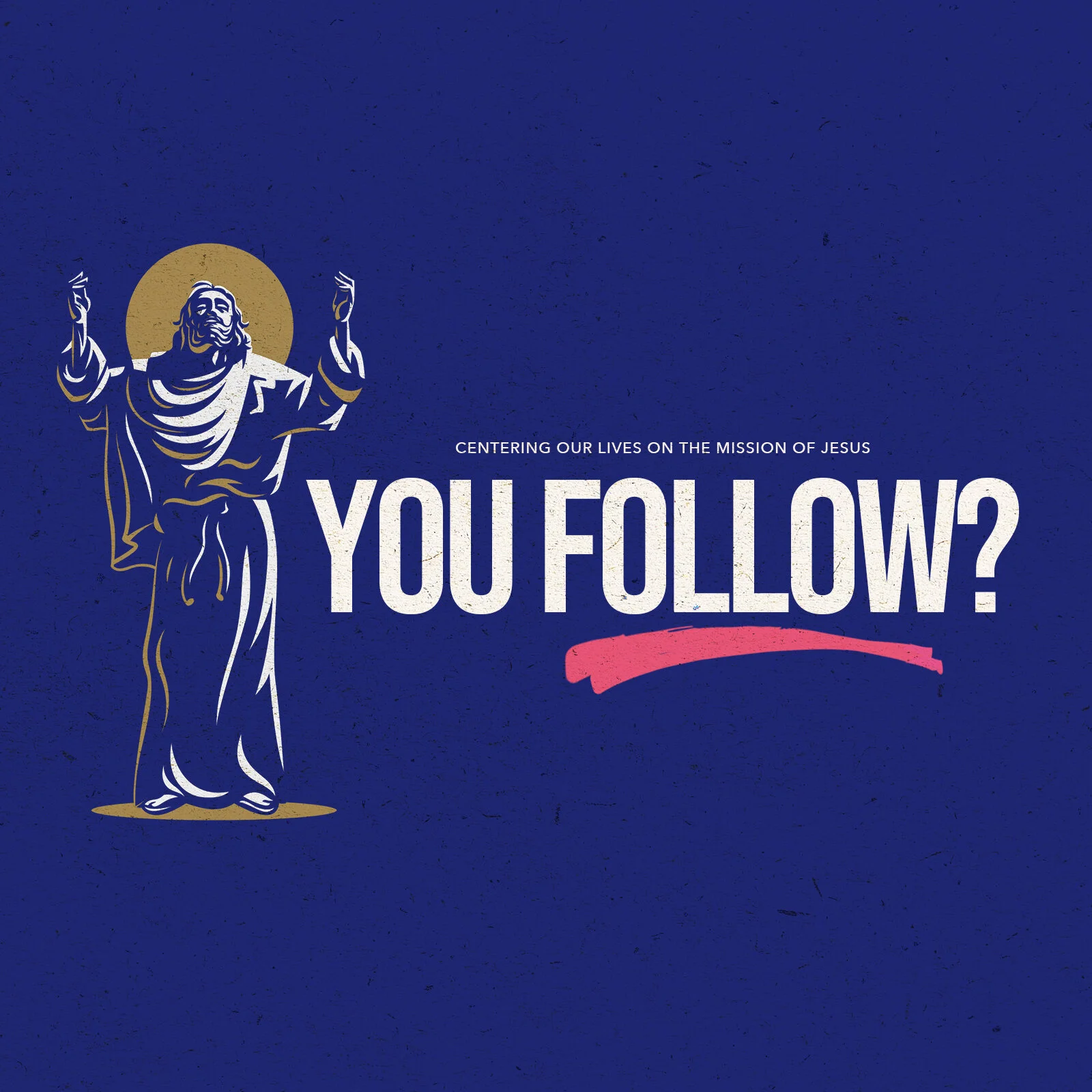The Mission of Jesus // You Follow? Week 3