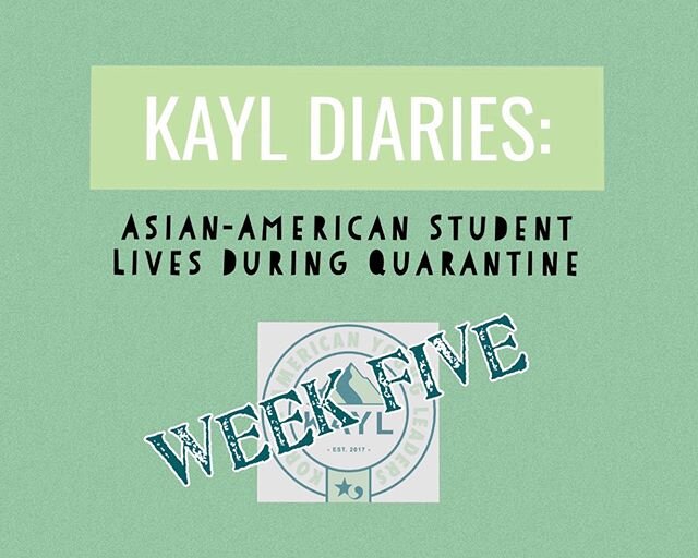 We hope everyone is doing well with their AP testing! Here is Week 5 of KAYL Diaries! You are more than welcome to submit one or more of your journal entries each week. Also, KAYL is accepting new members for the 2020-2021 season! Check out our websi