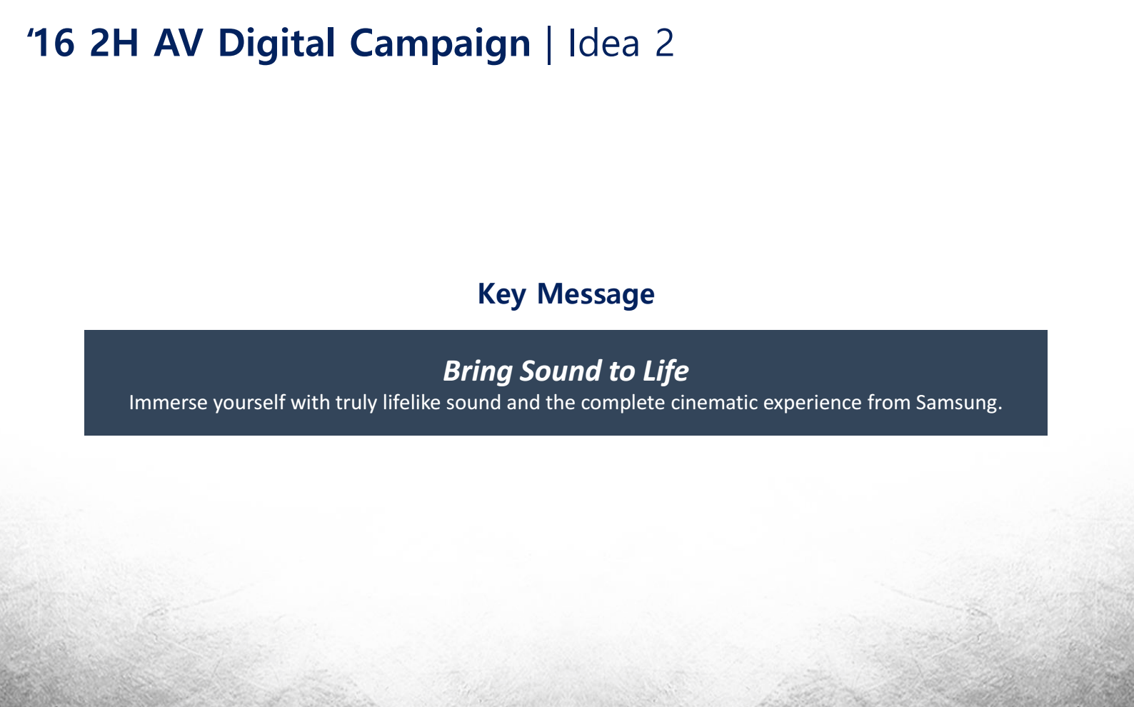 As an intern (and one that didn't get paid enough to own a home theatre), my say didn't carry much weight. However, my idea "Bring Sound to Life" intrigued many of the creatives.
