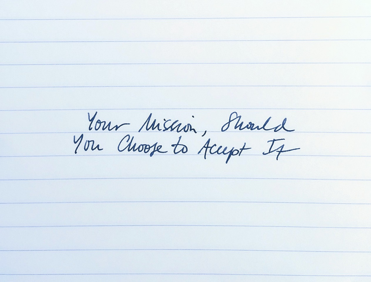 Your Mission, Should You Choose to Accept It