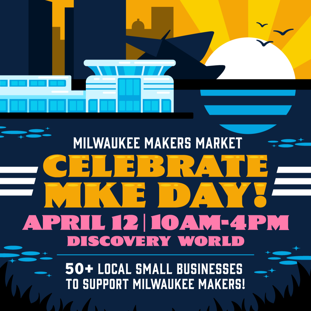 Milwaukee Makers Market: Celebrate Milwaukee
