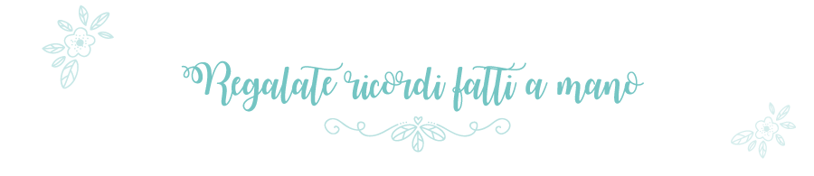 regalate_ricordi_fatti_a_mano.png