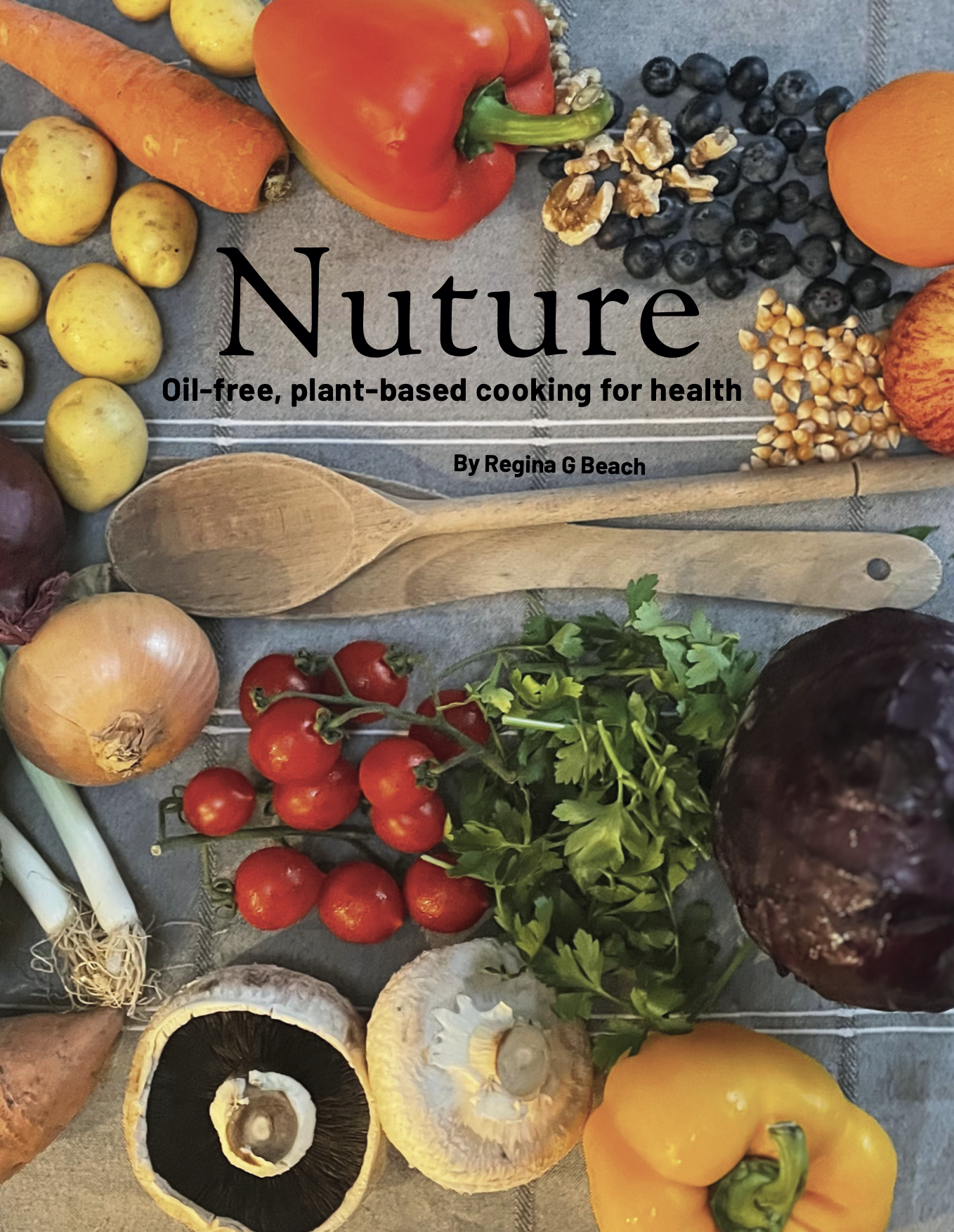 Nuture: Oil-Free, Plant-Based Cooking for Heath