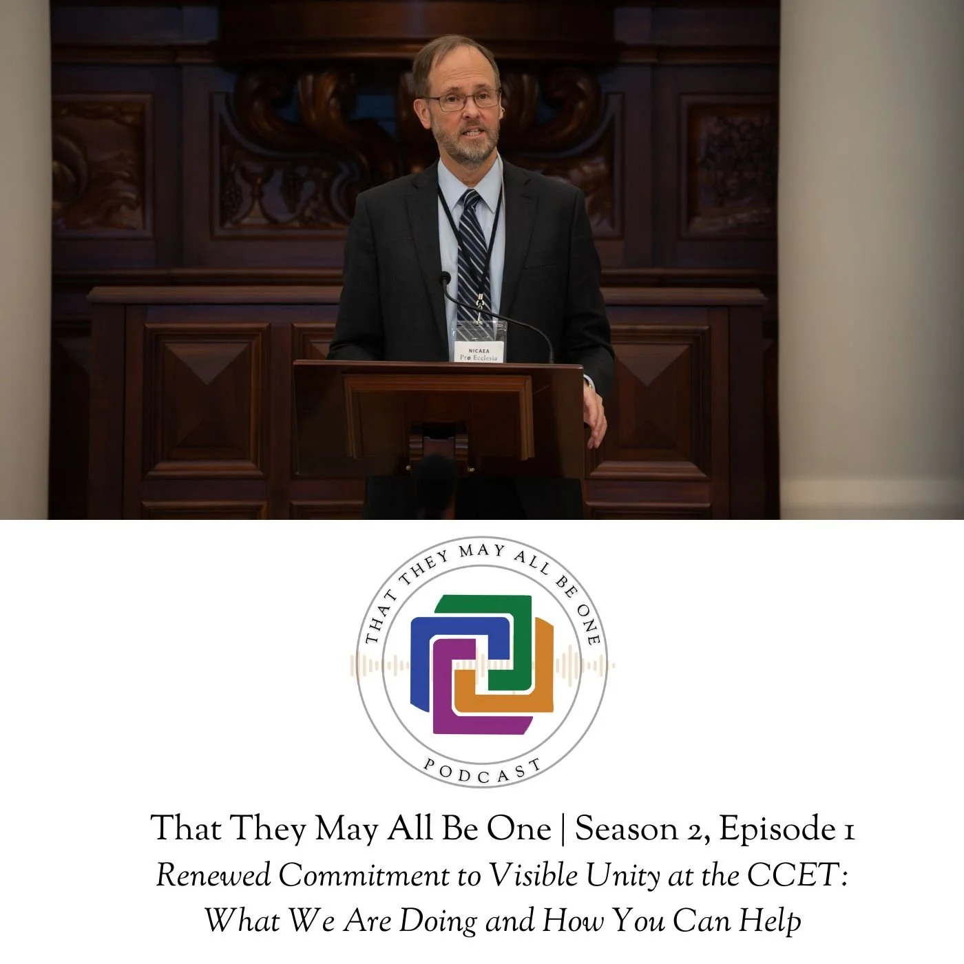 That They May All Be One – Season 2, Episode 1 – Renewed Commitment to Visible Unity at the CCET: What We Are Doing and How You Can Help