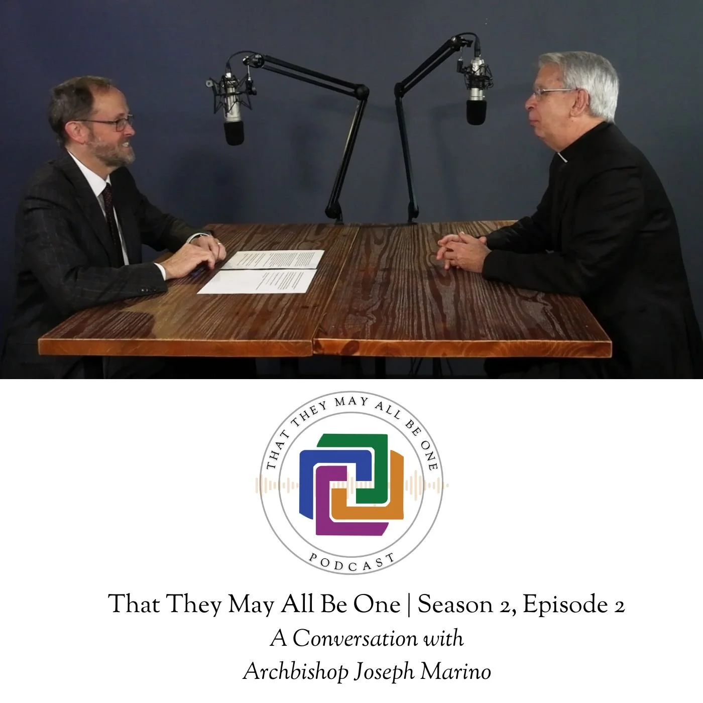 That They May All Be One – Season 2, Episode 2 – A Conversation with Archbishop Joseph Marino