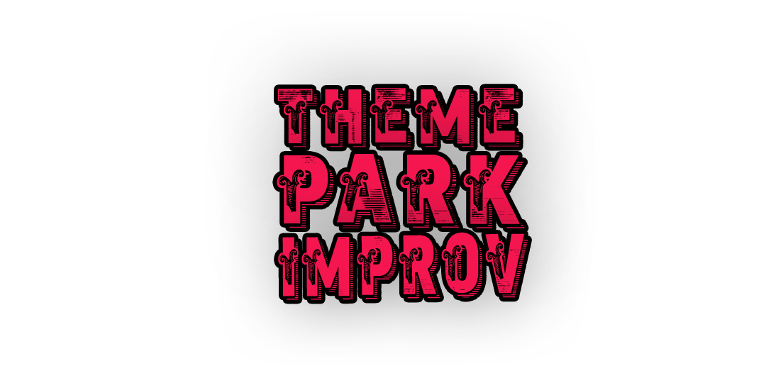 THEME PARK IMPROV