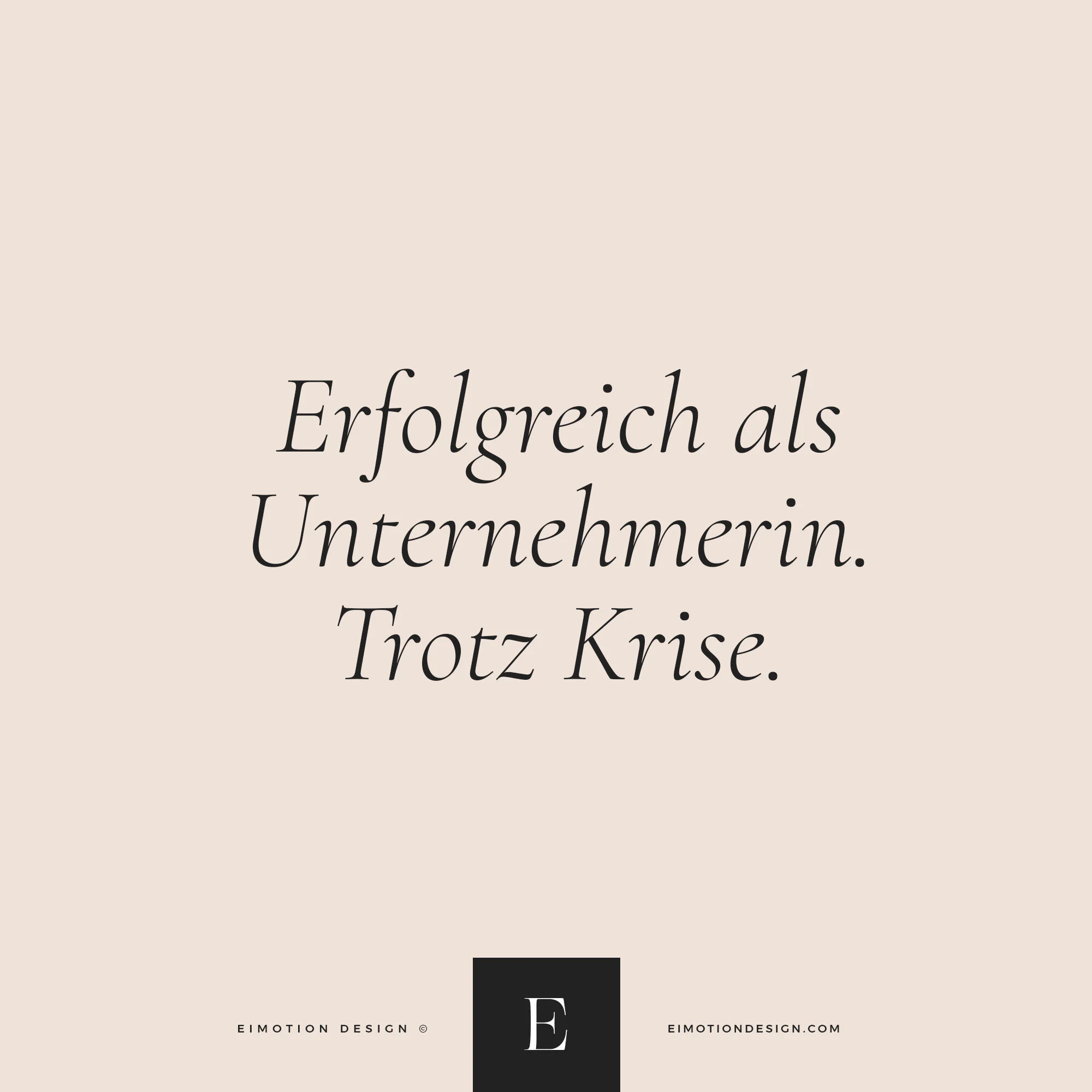 Erfolgreich als Unternehmerin. Trotz Krise