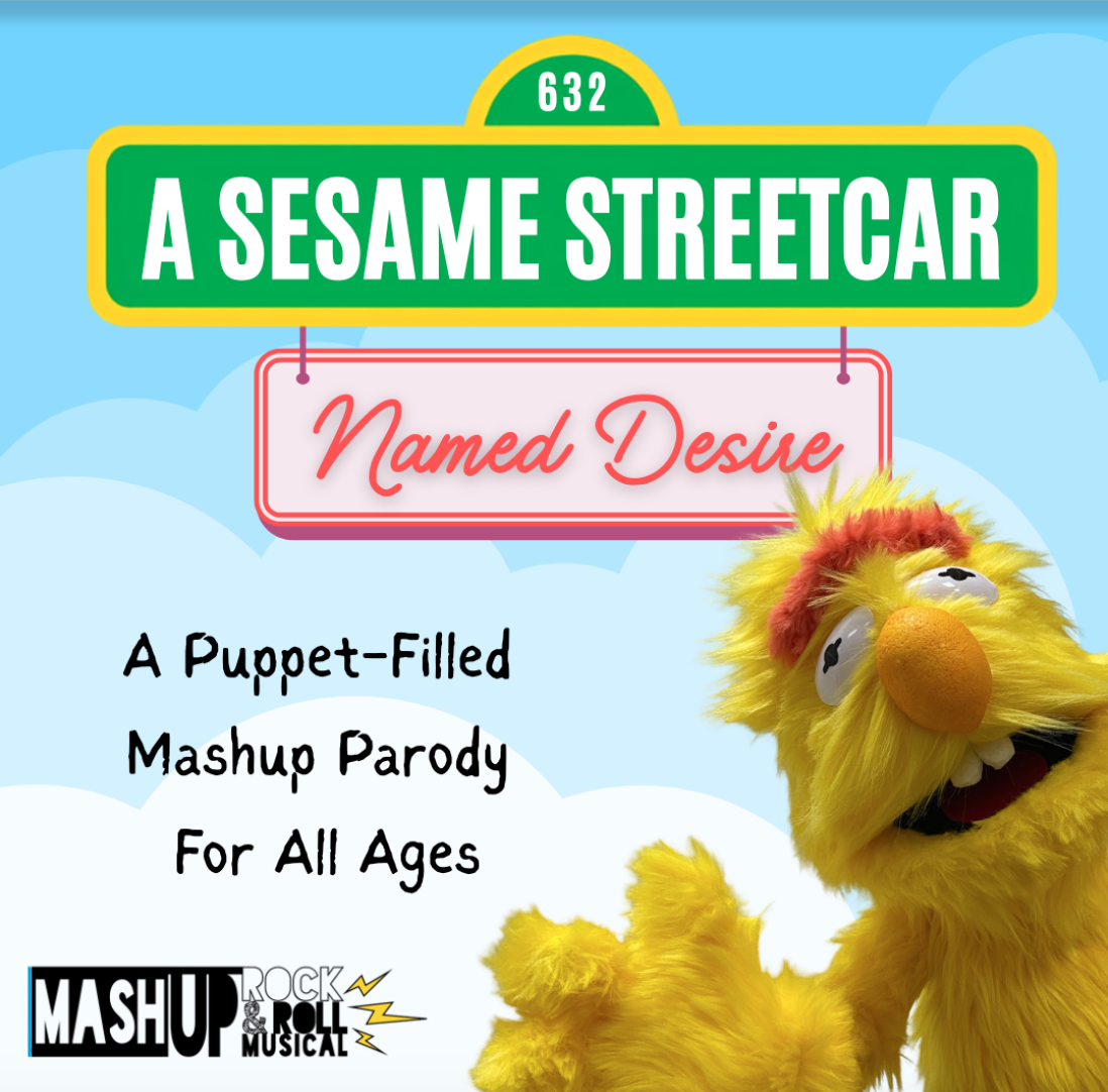 🫶Mashup Rock &amp; Roll Musical: A Sesame Streetcar Named Desire
