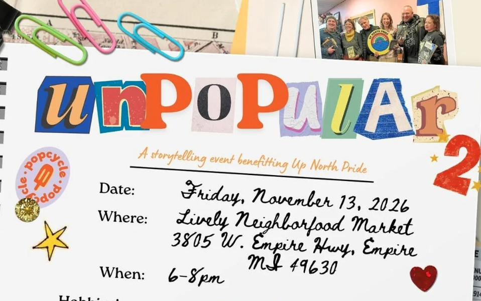 UNpopular: A Storytelling Benefit for Up North Pride 