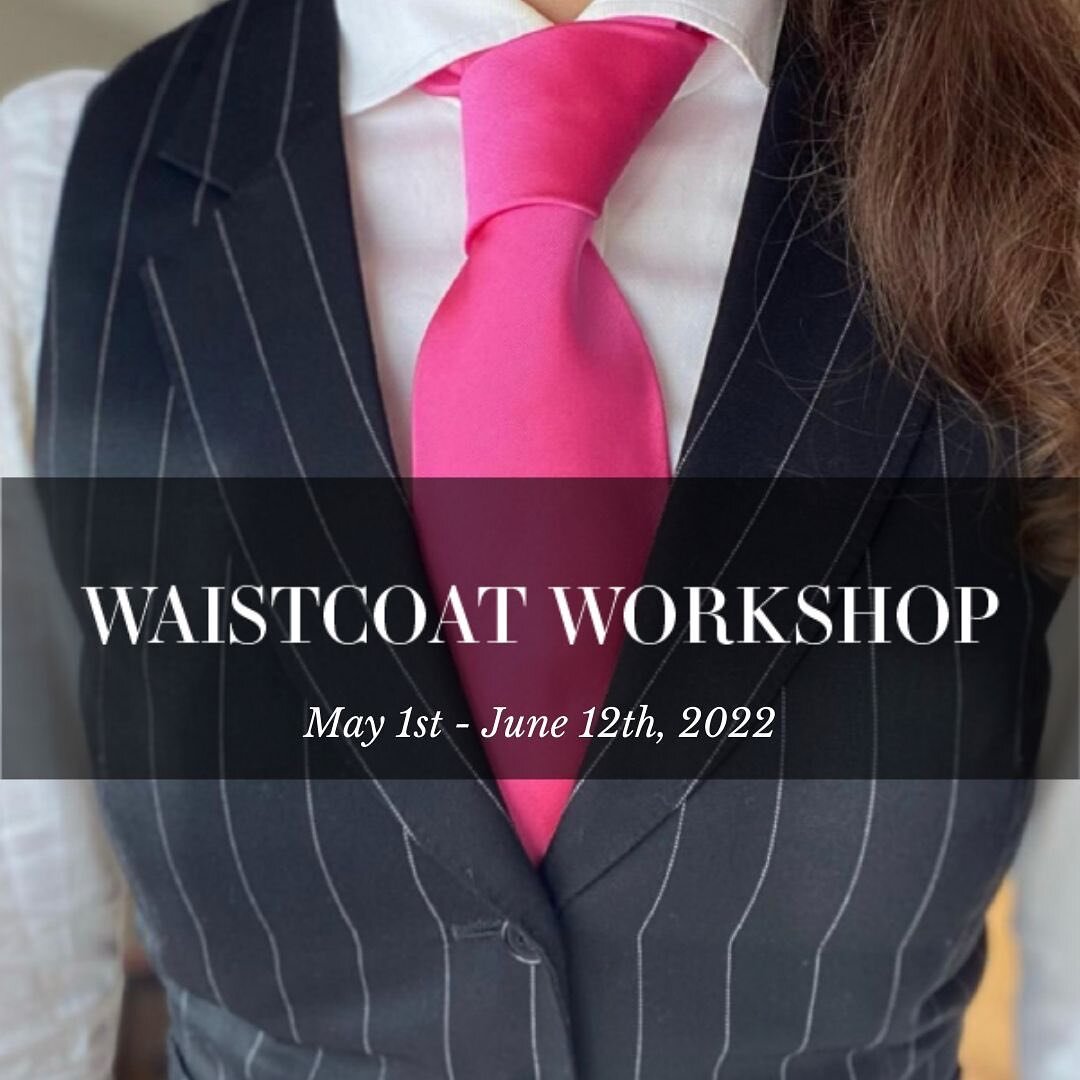 SIGN UP TODAY!
Enrollment CLOSES APRIL 24th!

This seven-week Tailored Waistcoat making workshop is the perfect introduction to bespoke tailoring techniques. 

These are skills that not only open your eyes to the craftsmanship of tailoring, but can a