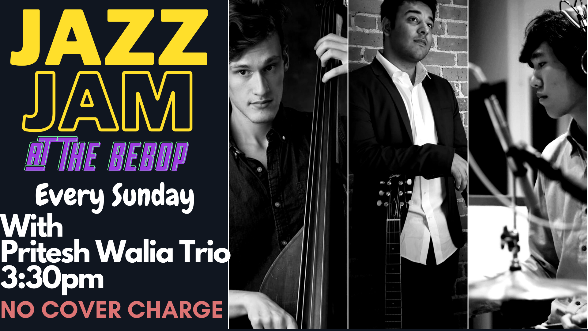 JAZZ JAM at the BEBOP with Pritesh Walia Trio, Every Sunday, 3:30-6:30                   