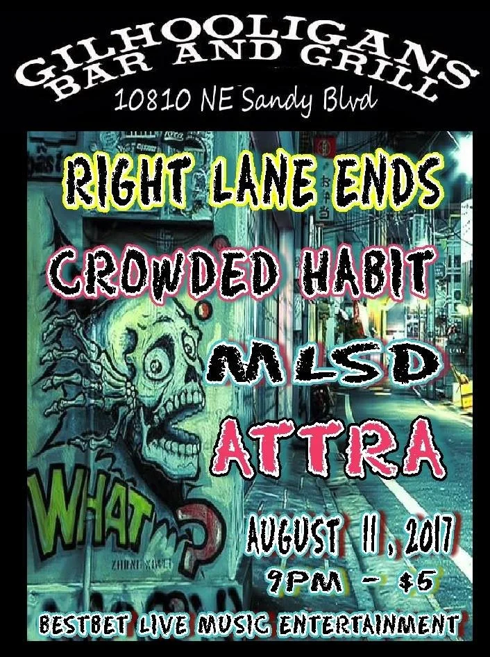 ATTRA / Right Lane Ends / MLSD / Crowded Habit at Gilhooligan's