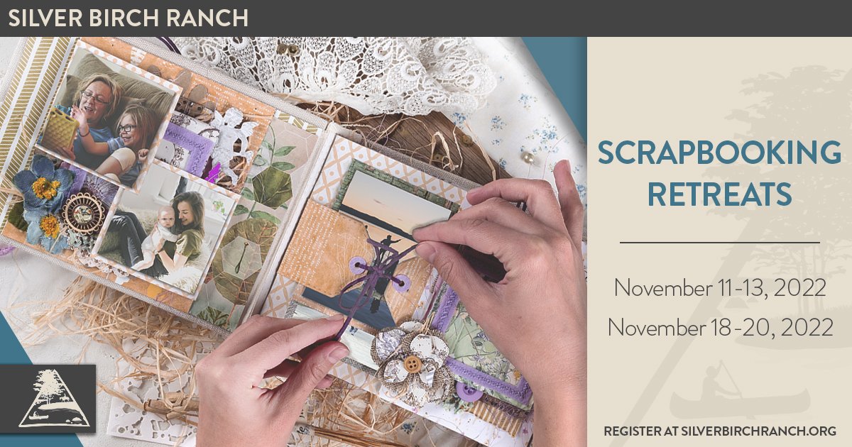 Scrapbooking Retreats — Silver Birch Ranch