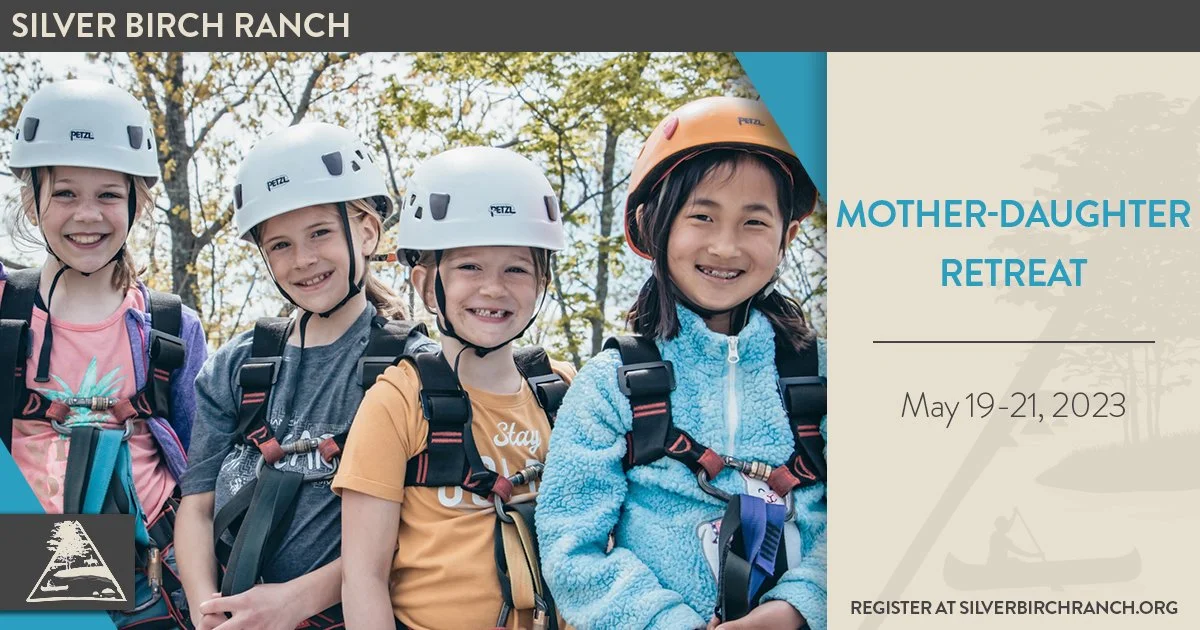 MotherDaughter Retreat — Silver Birch Ranch