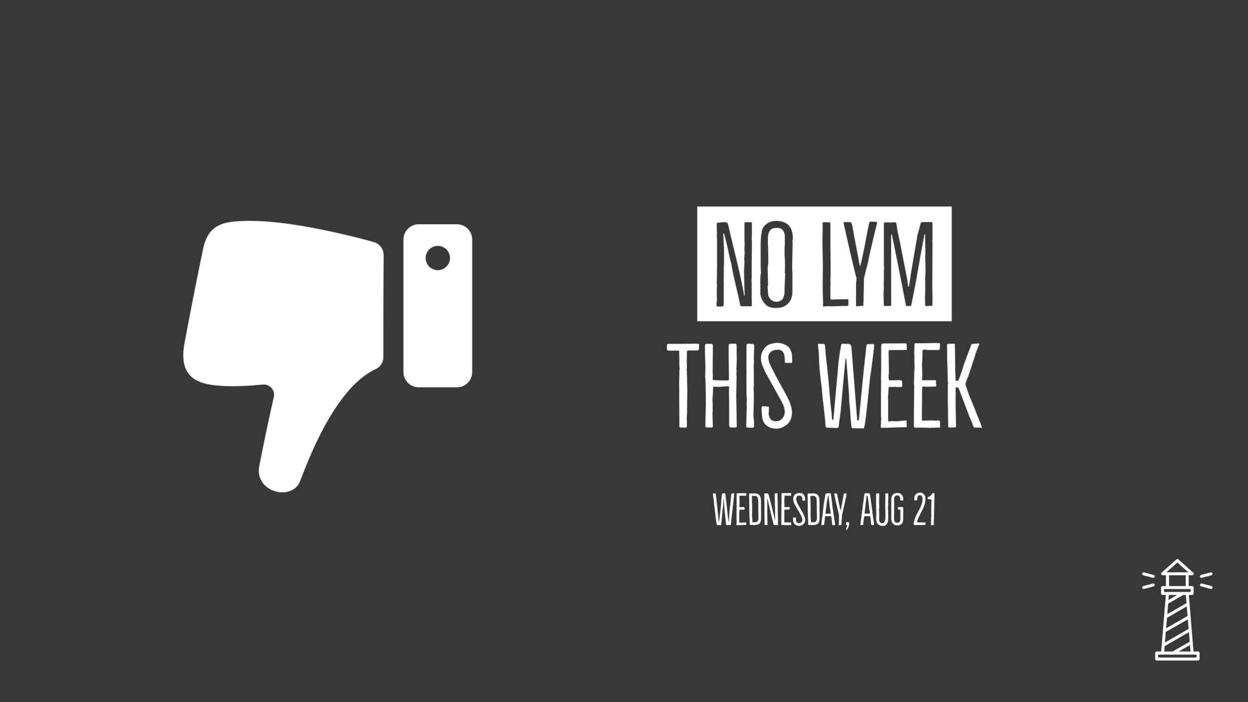NO LYM THIS WEEK