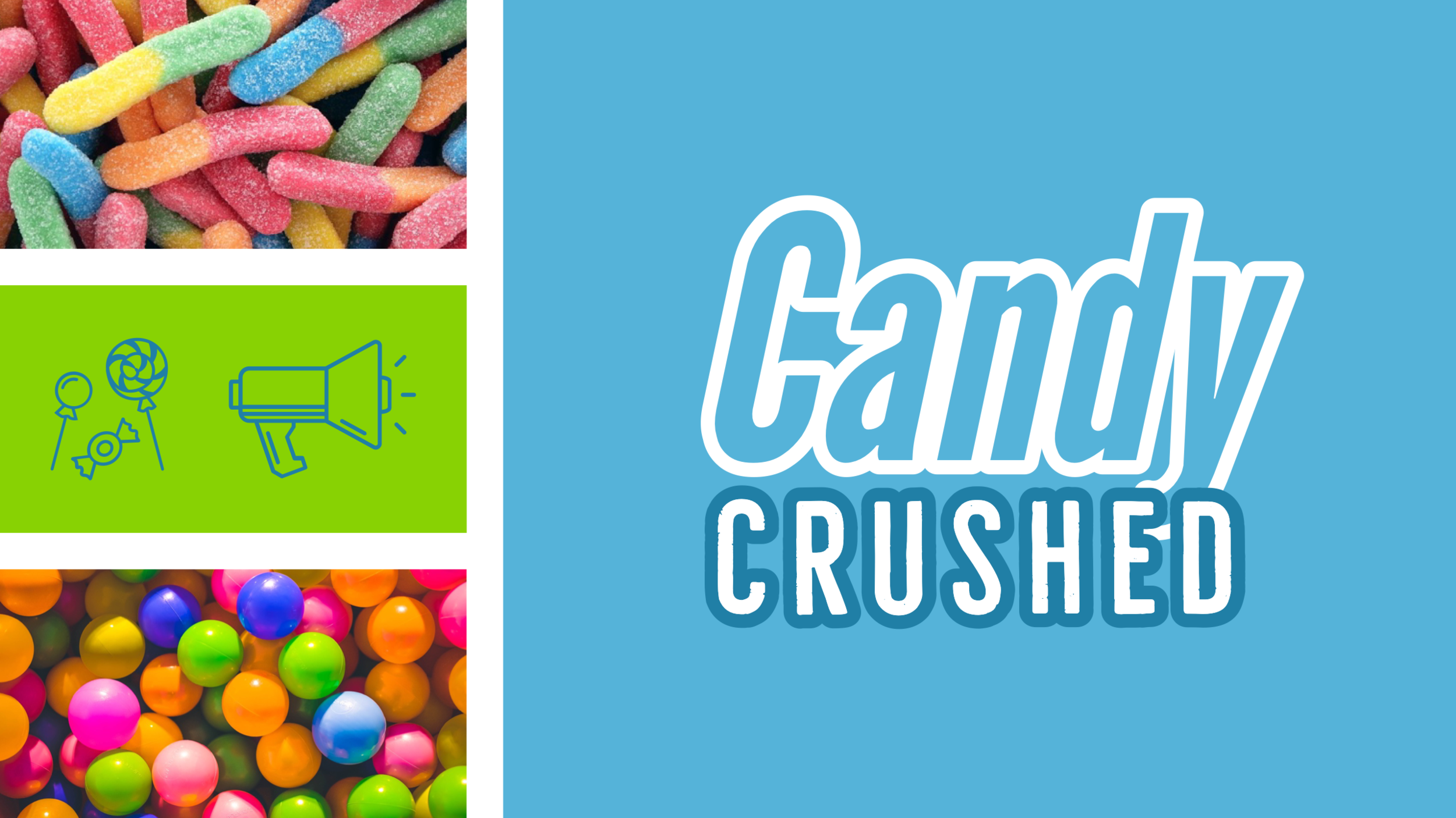 CANDY CRUSHED: EVENT