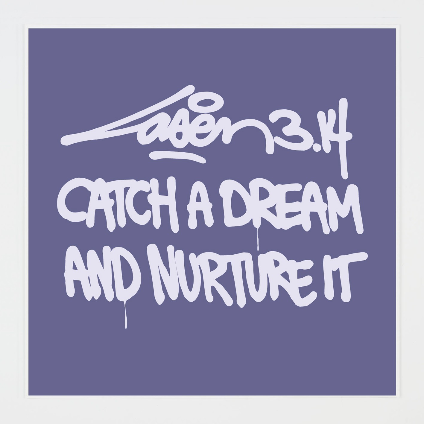 Catch A Dream And Nurture It - Laser 3.14, 2014