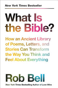 What Is the Bible? - Rob Bell