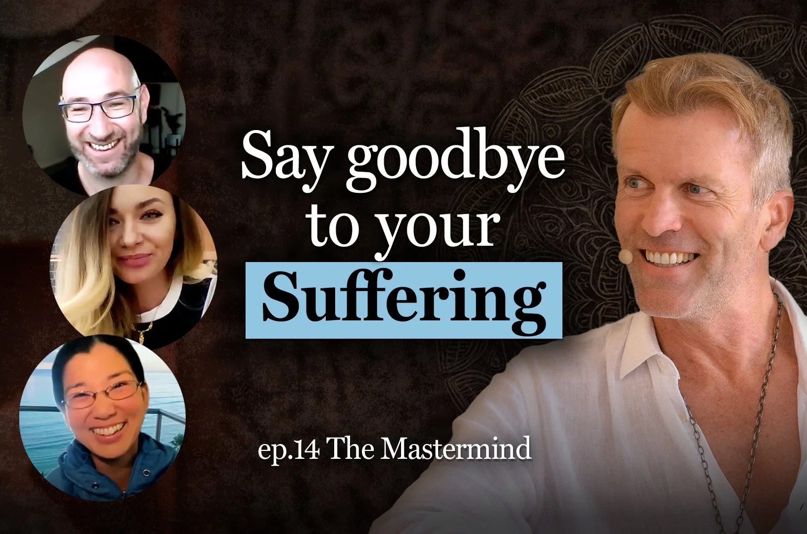 Ep 14. Finding Freedom From Your Past | Inside the Mastermind