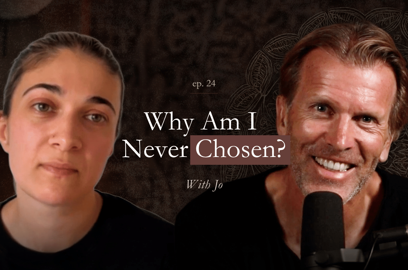 Ep 24. Finding Freedom From Feeling Unwanted with Jo